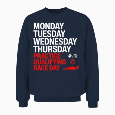 Monday Tuesday Wednesday Thursday Practice Qualifying Race T-Shirt, Black, S Unisex Sweatshirt - Navy