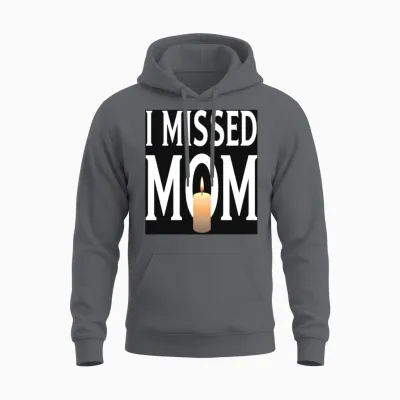 I Missed Mom Solemn Tribute Unisex Hoodie - Charcoal