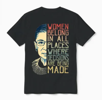 Ruth Bader Ginsburg Rbg Women Belong in All Places Unisex T-Shirt - Black