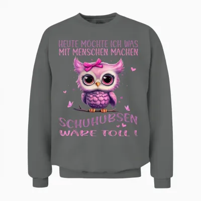 T-Shirt with German Text "eule - Heute Möchte Ich Was Mit Menschen Machen (german Language"), Black Unisex Sweatshirt - Graphite Heather
