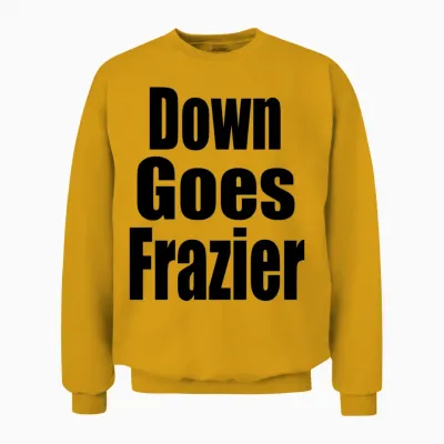 Down Goes Frazier Unisex Sweatshirt - Gold