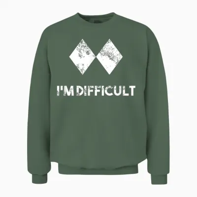 Ski I'm Difficult Skiing Skier Snowboard Snowboarder Gift Unisex Sweatshirt - Military Green
