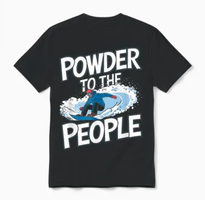 Funny Snowboarder Quote - Powder to the People Unisex T-Shirt - Black