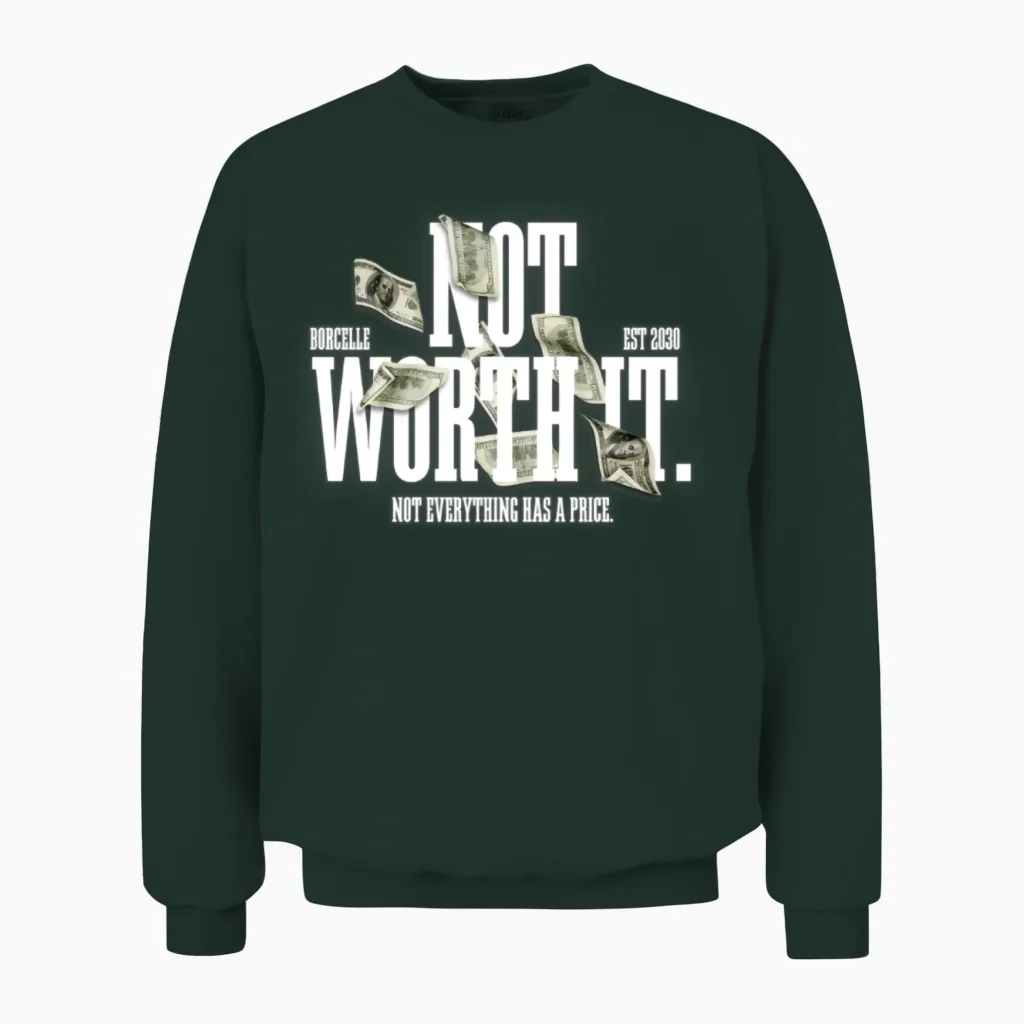 Not Everything Has a Price | Money Unisex Sweatshirt in Forest