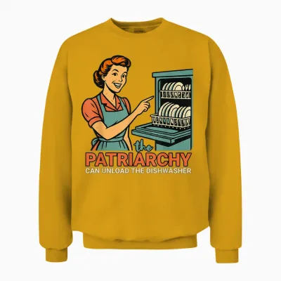 Das Patriarchat Kann Die Spülmaschine Entladen Funny Retro Meme Unisex Sweatshirt - Gold