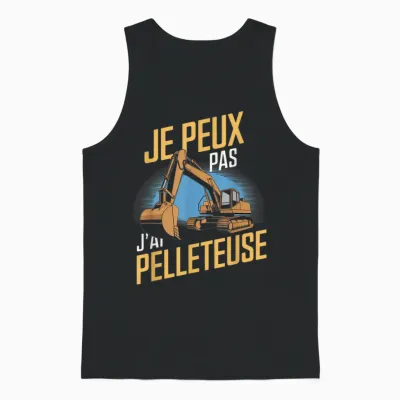 Je Peux Pas J'ai Pelleteuse Man Humour Construction Equipment Unisex Tank Top - Black