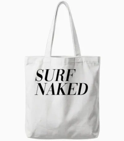 Surf Naked (lustiges Surfer-Statement) Tote Bags - White
