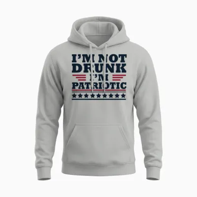 I'm Not Drunk. I'm Patriotic Happy 4th of July Unisex Hoodie - Ash