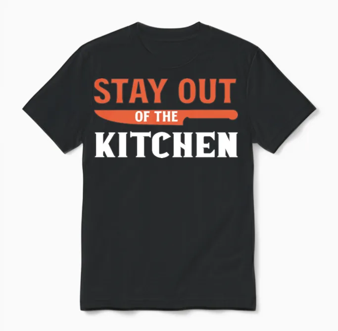 Stay Out Kitchen Manager Gift Unisex T-Shirt in Black