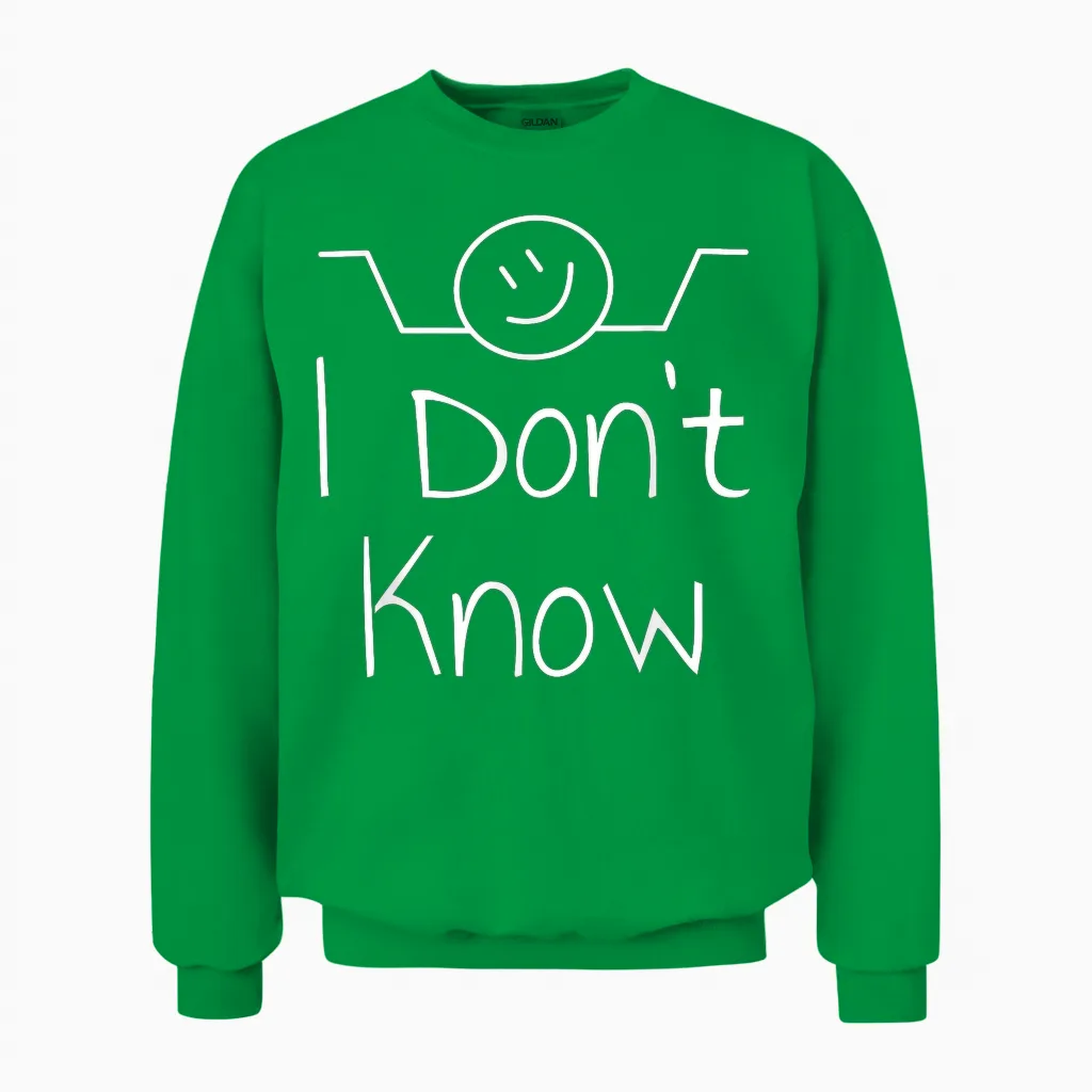 I Don't Know Hand Drawn Shrug Funny Men Women Unisex Sweatshirt in Irish Green