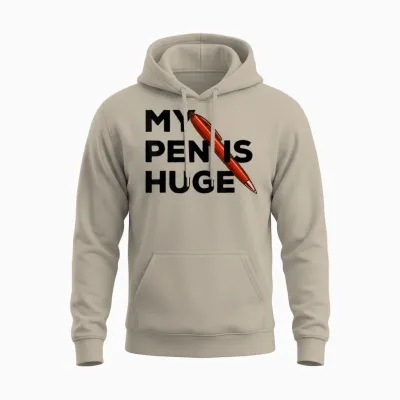 My Pen Is Huge Joke Unisex Hoodie - Sand