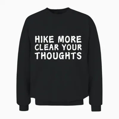 Hike More Clear Your Thoughts - Hiking Unisex Sweatshirt - Black