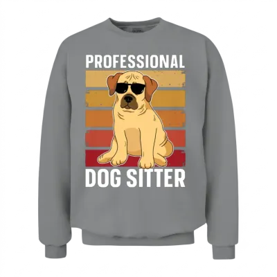 Professional Dog Sitter Puppy Dogs Dog Sitting Unisex Sweatshirt - Sport Grey