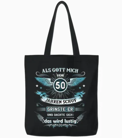 Als Gott Mich Vor 50 Jahren Schuf Grinste Er Das Wird Lustig Tote Bags - Black