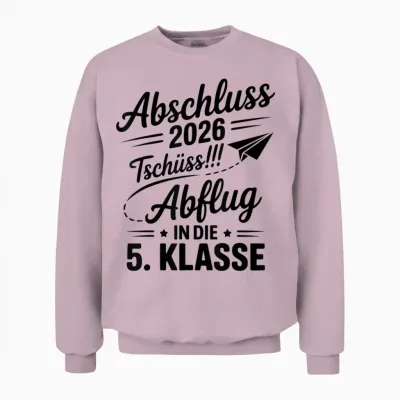 Grundschule Abschluss 2026 Tschüss! Abflug in Die 5. Klasse Unisex Sweatshirt - Light Pink