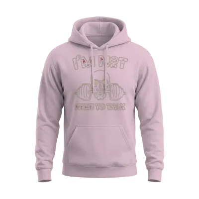 Bodybuilding Gym I'm Not Here to Talk Unisex Hoodie - Light Pink