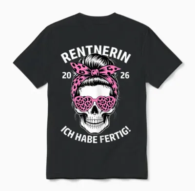 Rentnerin Ich Habe Fertig Ruhestand Frau Rente 2026 Unisex T-Shirt - Black