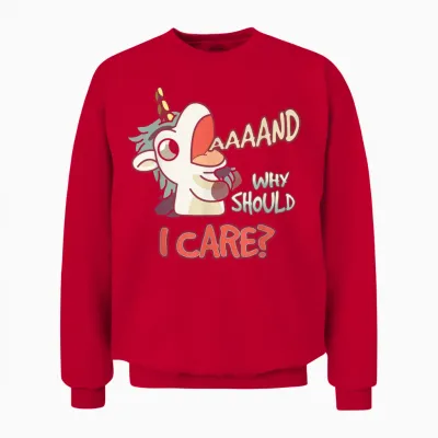 Annnd Why Should I Care Unicorn Sarcastic Funny Saying Unisex Sweatshirt - Red