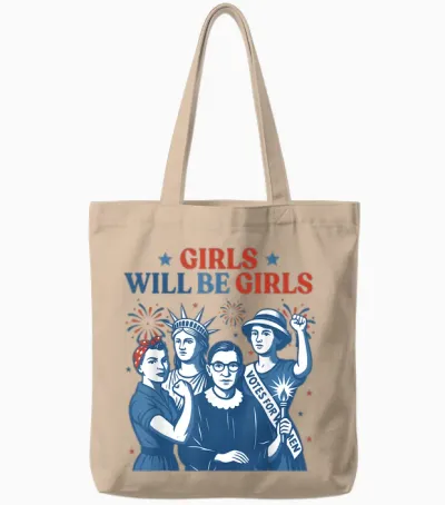 Girl Will Be Girls Patriotic Feminist 4th of July Tote Bags - Natural