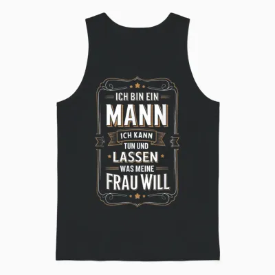 Ich Bin Ein Mann Ich Kann Tun Was Meine Frau Will Unisex Tank Top - Black