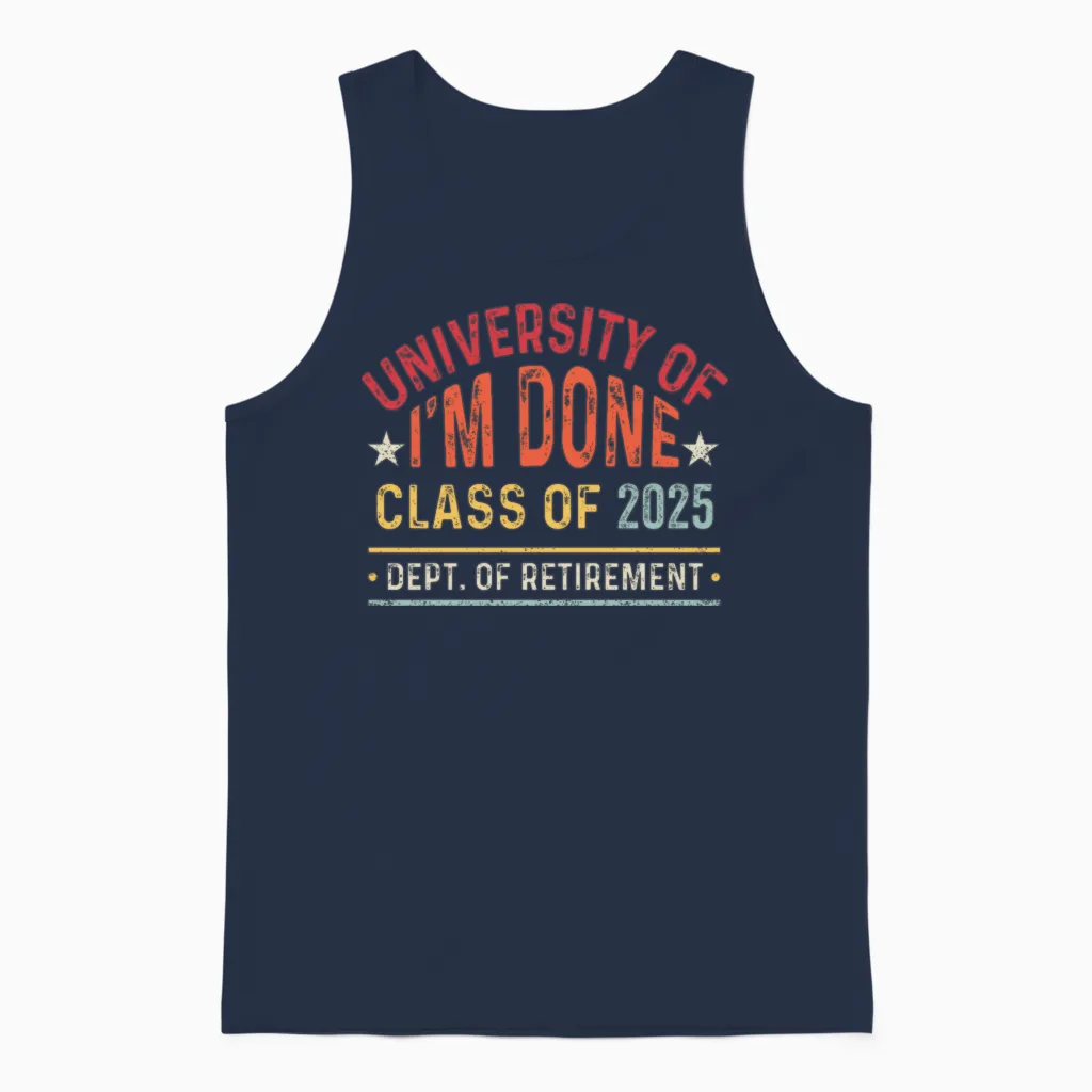 University of I M Done Class of 2025 Retired Unisex Tank Top in Navy
