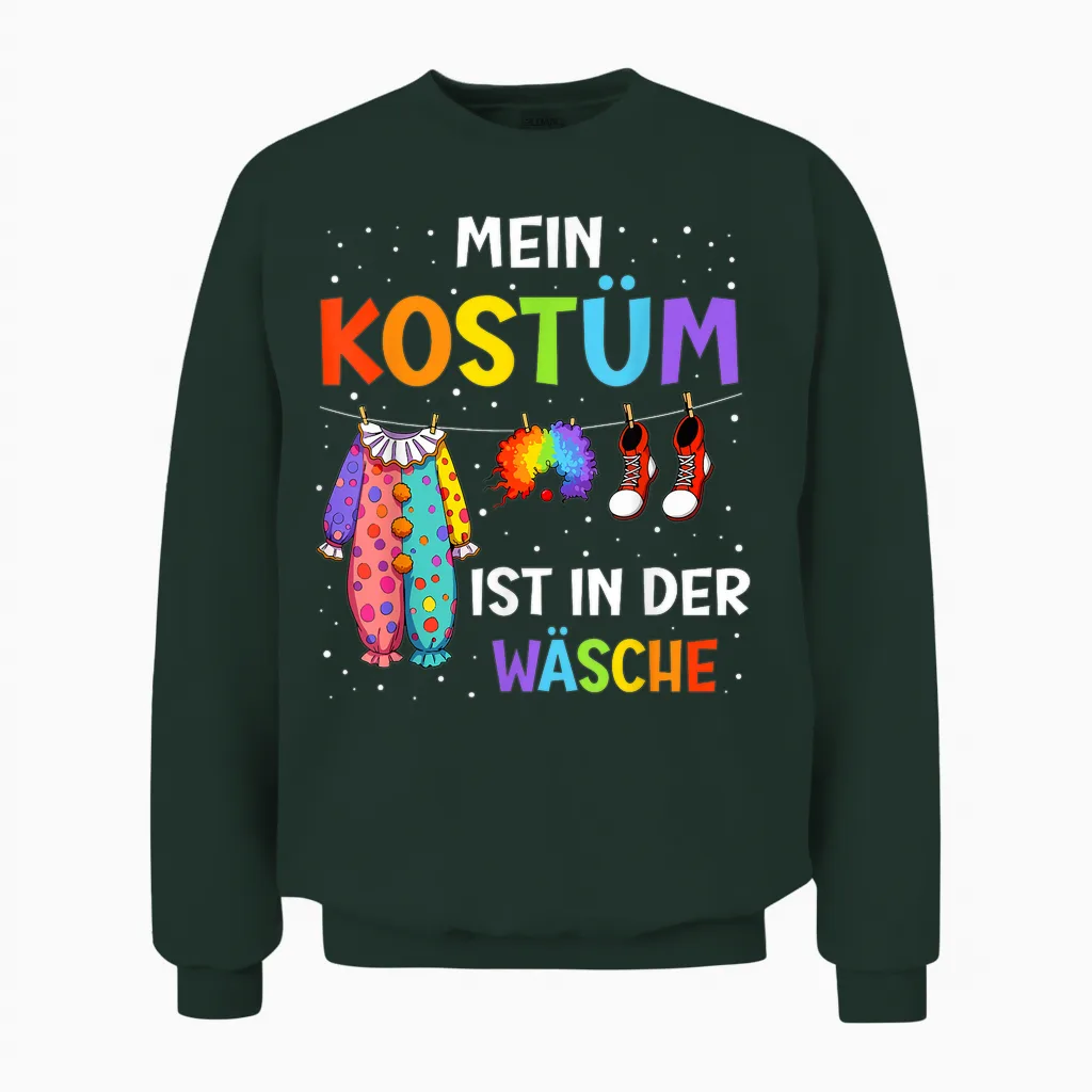 T-Shirt with German Text "mein Kostüm Ist in Der Wäsche" (my Costume Is In, Black Unisex Sweatshirt in Forest