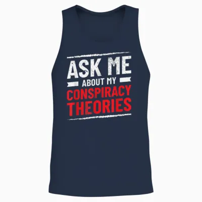 Komisch Fragen Sie Mich Nach Meinen Verschwörungstheorien Unisex Tank Top - Navy