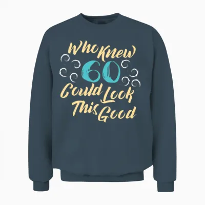 60th Birthday - Who Knew 60 Could Look This Good Unisex Sweatshirt - Dark Heather