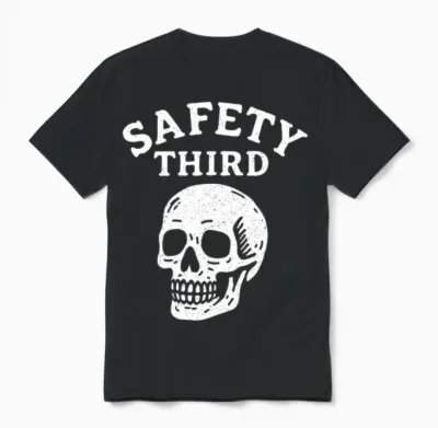 Safety Third Skull Funny Sarcastic Safety Third Unisex T-Shirt - Black