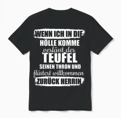 Wenn Ich in Die Hölle Komme Unisex T-Shirt - Black