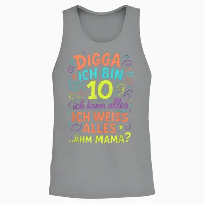 Digga Ich Bin 10 Ich Kann Alles Ich Weiss Alles Unisex Tank Top - Sport Grey