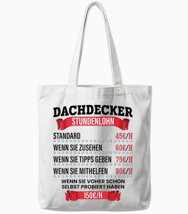 Dachdecker Stundenlohn Spruch Geschenk Für Dachdecker Und Männer Tote Bags in White