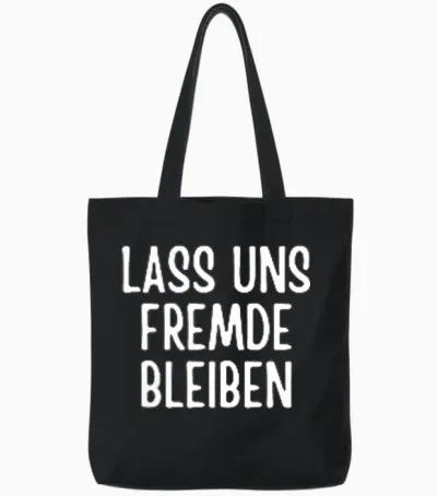 Lass Uns Fremde Bleiben Lustig Spruch Humor Witz Sarkasmus Tote Bags - Black