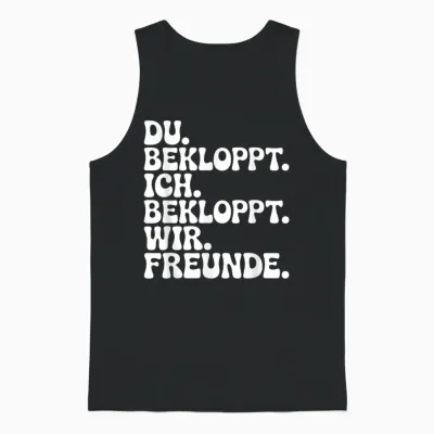Du Bekloppt Ich Bekloppt Wir Freunde Unisex Tank Top - Black