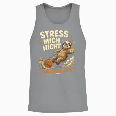 Faultier Nicht Hetzen Lustiger Humor Spruch Sarkasmus Ironie Unisex Tank Top - Sport Grey