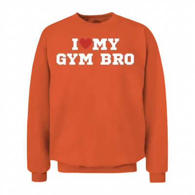 I Love My Gym Bro Funny Training Unisex Sweatshirt - Orange