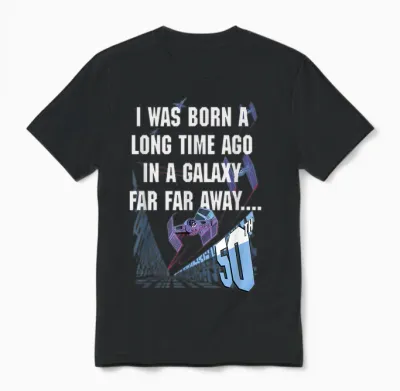 Star Wars I Was Born a Long Time Ago 50th Birthday Disney+ Unisex T-Shirt - Black