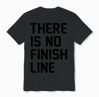 There Is No Finish Line Unisex T-Shirt - Black
