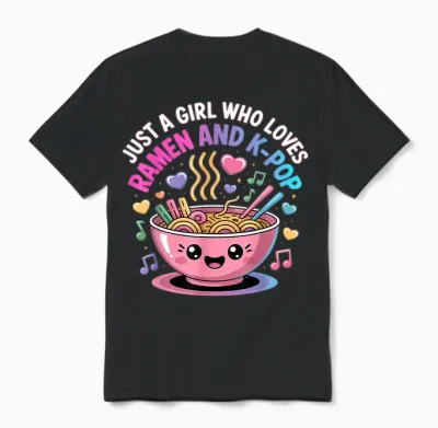 Just a Girl Who Loves Ramen and K-Pop Girl Kpop K Pop Unisex T-Shirt - Black