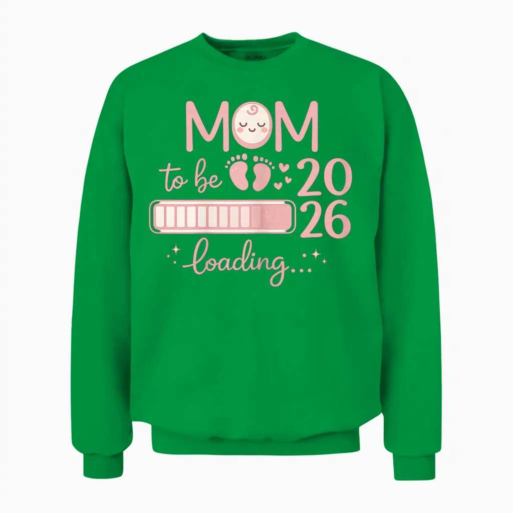 Mom to Be 2026 Loading - Annonce Pour Future Maman Unisex Sweatshirt in Irish Green