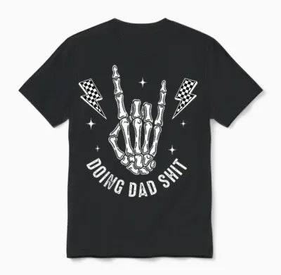 2 Sides Doing Dad Shit Funny Fatherhood Fathers Day Skeleton Unisex T-Shirt - Black