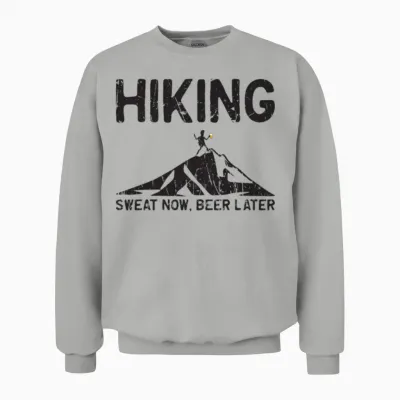 Hiking: Sweat Now, Beer Later - Hiking Unisex Sweatshirt - Ash