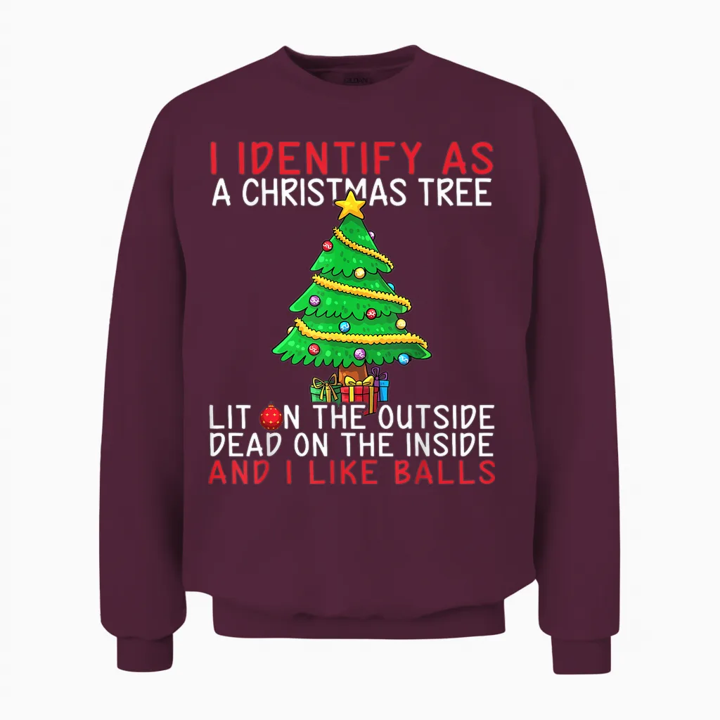 I Identify as a Christmas Tree Lit on the Outside the Inside Unisex Sweatshirt in Maroon