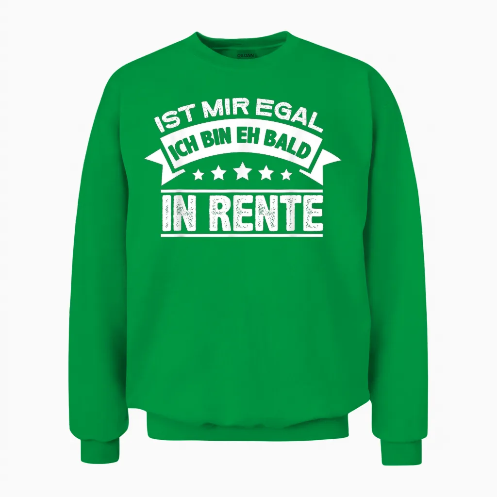 Mir Egal Ich Bin Bald in Rente Ruhestand Pensioner Men's Women's T-Shirt, Black Unisex Sweatshirt in Irish Green