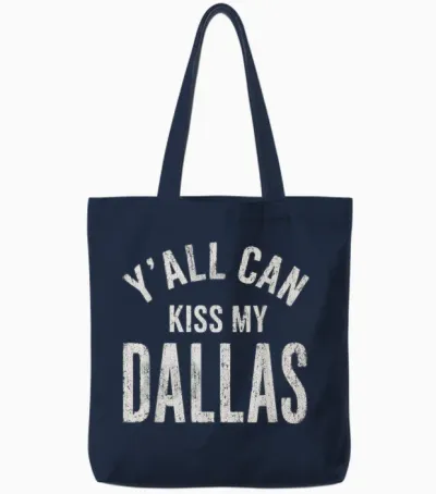 Y’all Can Kiss My Dallas Funny Cowboy Quote Men Women Tote Bags - Navy