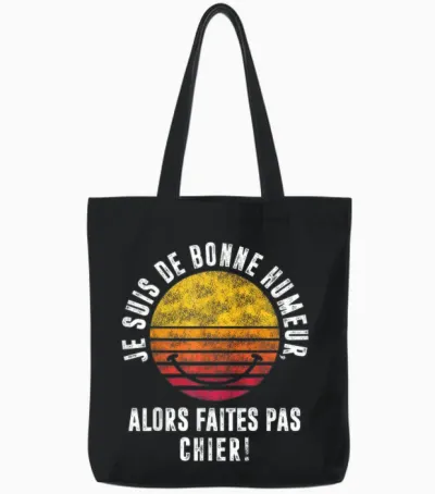 Men's T-Shirt with "je Suis De Bonne Mood "je Suis De Bon Mood "pas Chier ", Black Tote Bags - Black