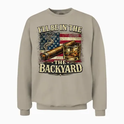 I'll Be in the Backyard Cigar and Bourbon Vintage Usa Unisex Sweatshirt - Sand