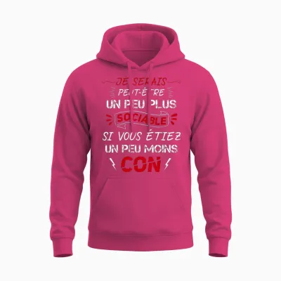 Je Serais Plus Sociable Si Vous étiez Un Peu Moins Con Unisex Hoodie - Heliconia