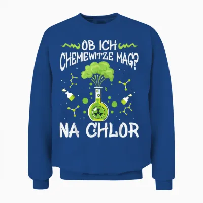 Chemie Witze, Chemie Studium Humor, Chlor Lustiges Chemiker Unisex Sweatshirt - Royal
