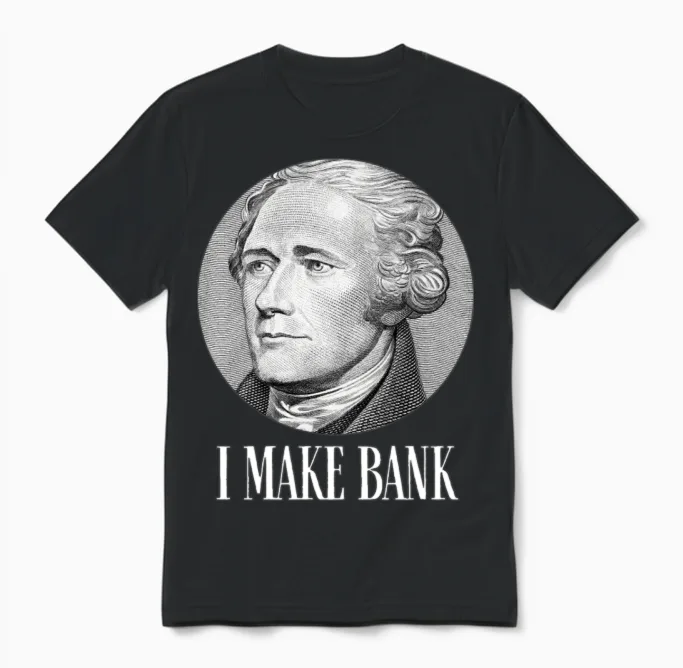 Alexander Hamilton I Make Bank Gift Unisex T-Shirt in Black